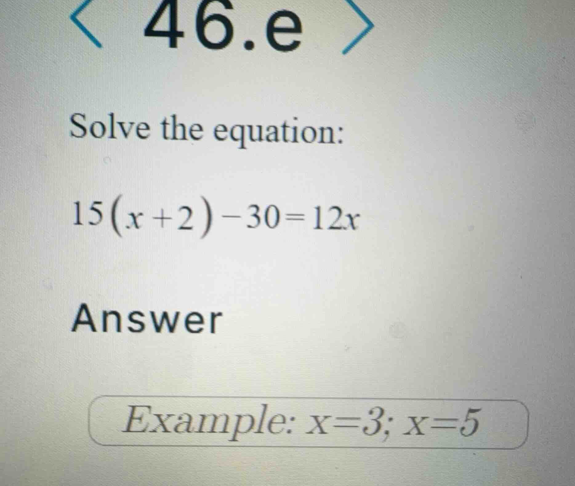 solve the equation: \\15(x+2)-30=12x\\ answer example: \\(x=3\\); \\(x=…