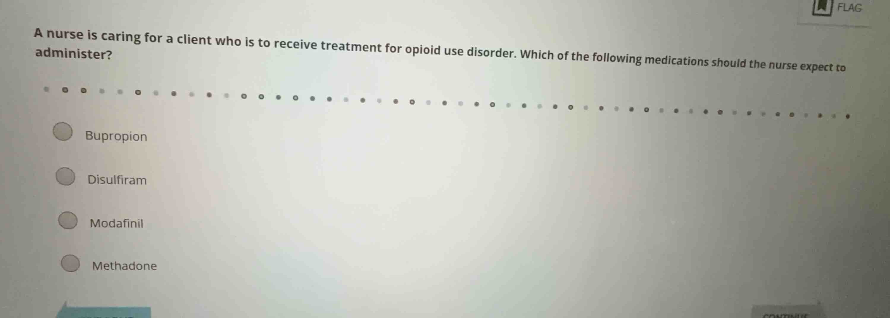 a nurse is caring for a client who is to receive treatment for opioid u…