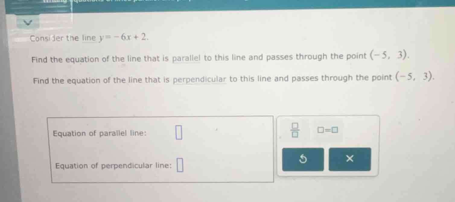 consider the line \\(y = -6x + 2\\). find the equation of the line that…