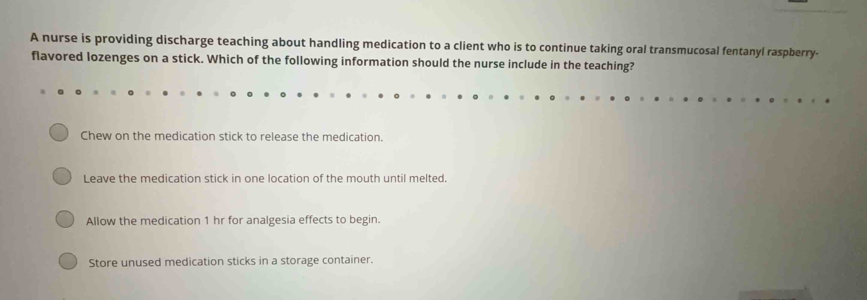 a nurse is providing discharge teaching about handling medication to a …