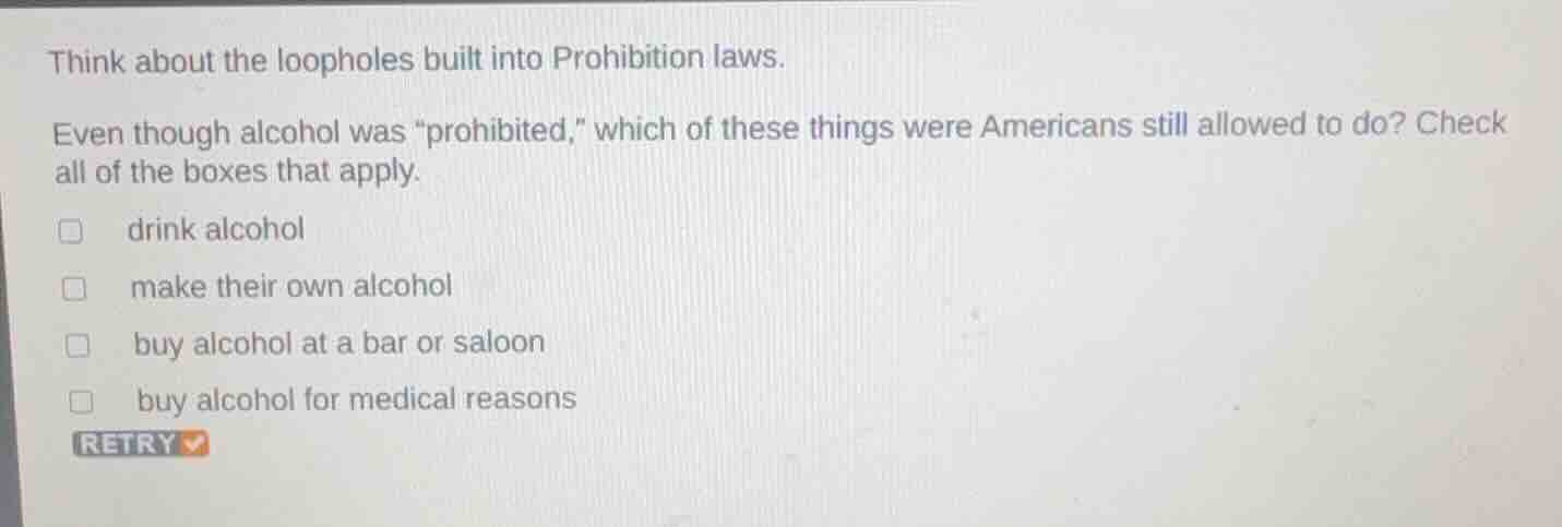 think about the loopholes built into prohibition laws. even though alco…
