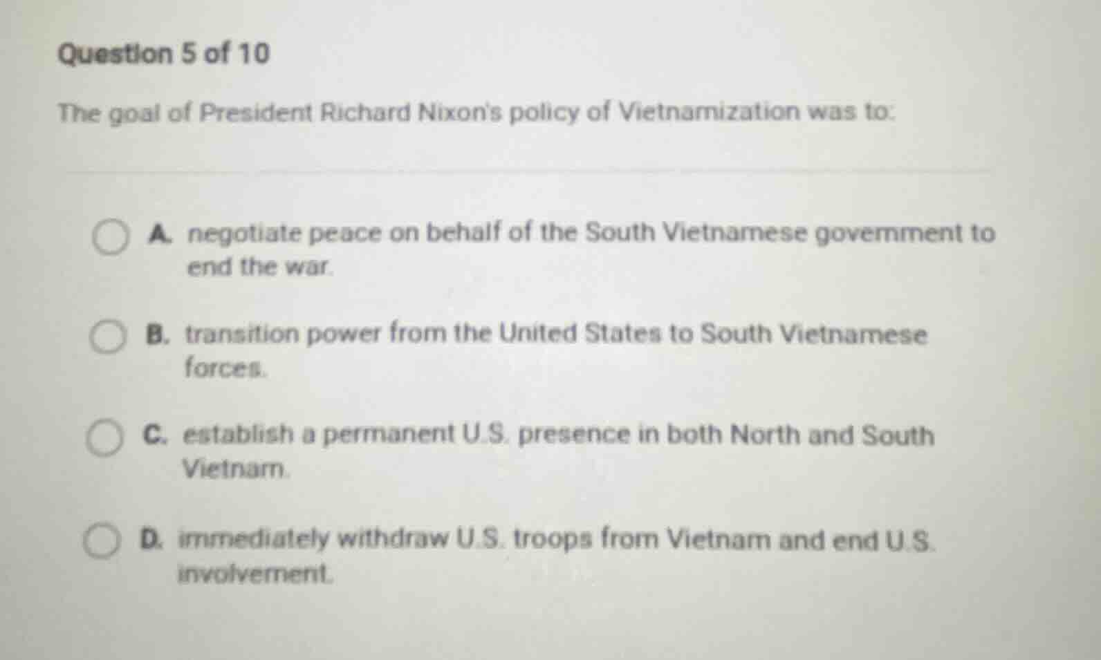 question 5 of 10 the goal of president richard nixons policy of vietnam…