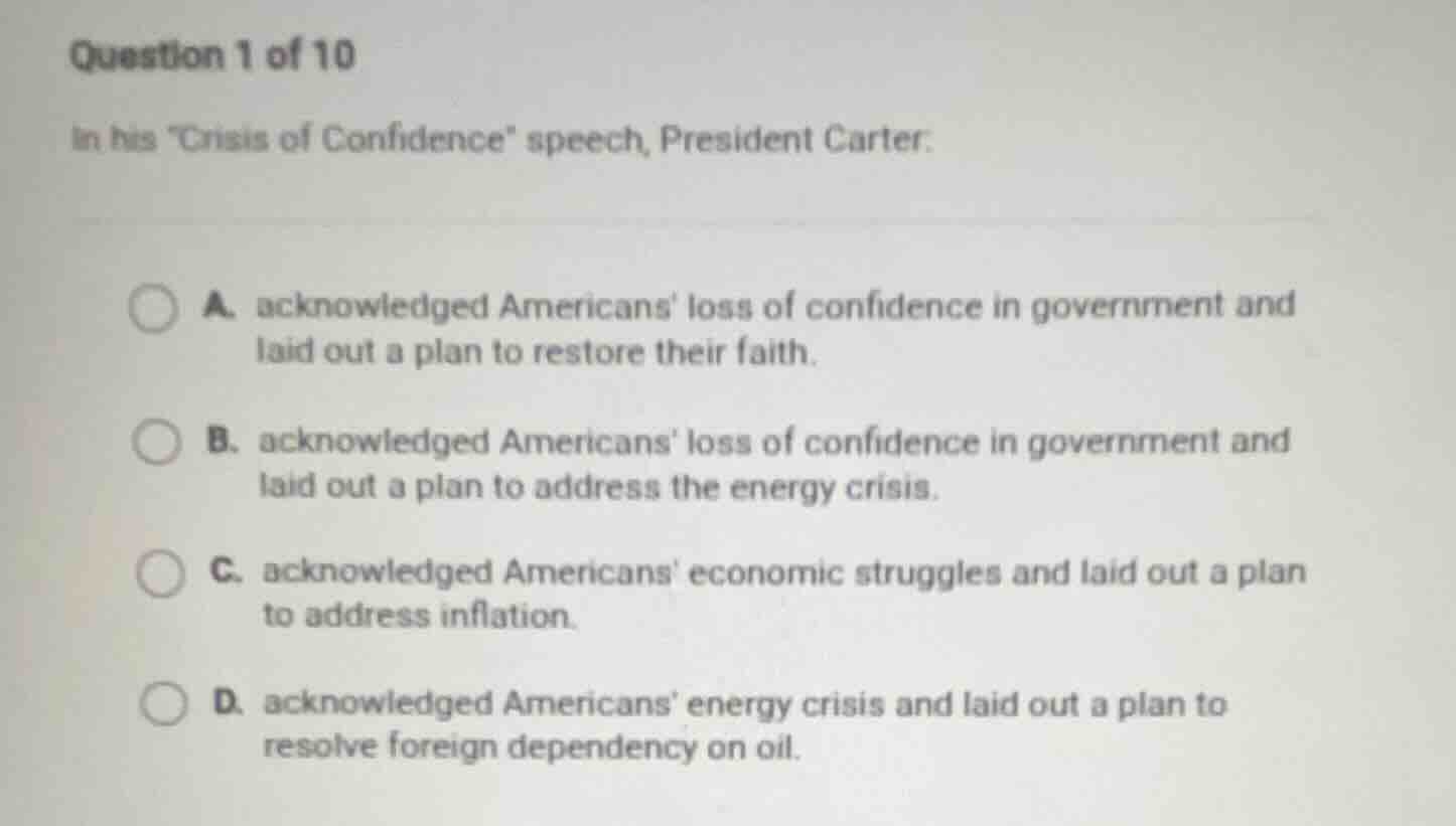 question 1 of 10 in his \crisis of confidence\ speech, president carter…