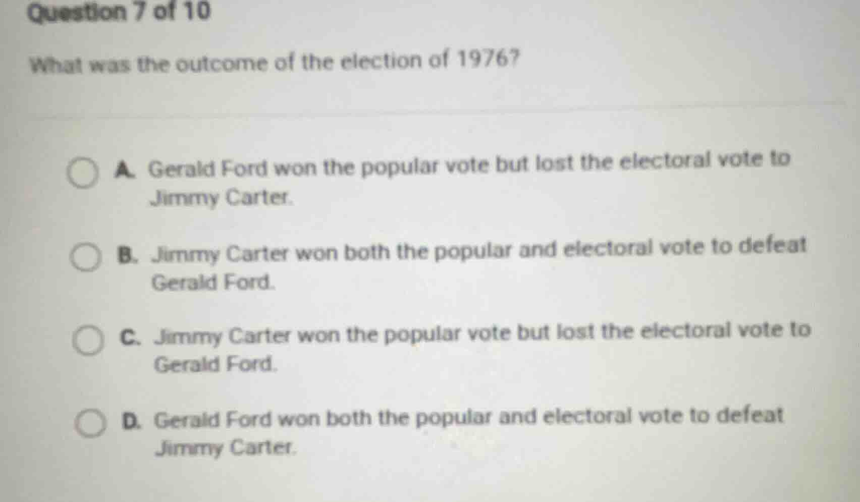question 7 of 10 what was the outcome of the election of 1976? a. geral…