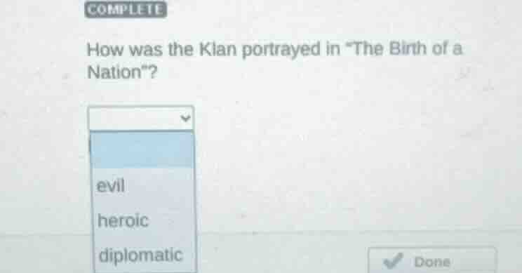how was the klan portrayed in \the birth of a nation\? evil heroic dipl…