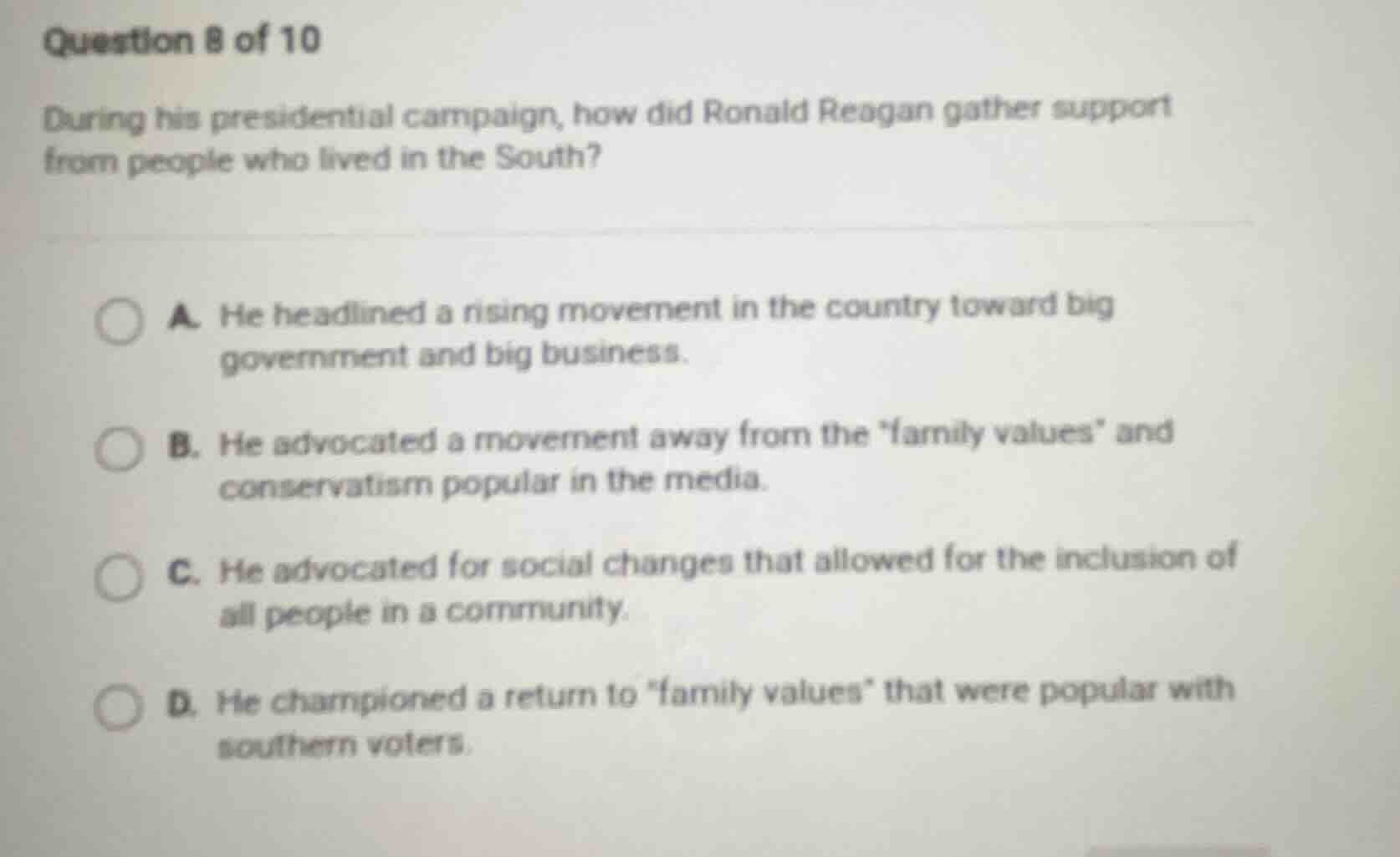 question 8 of 10 during his presidential campaign, how did ronald reaga…