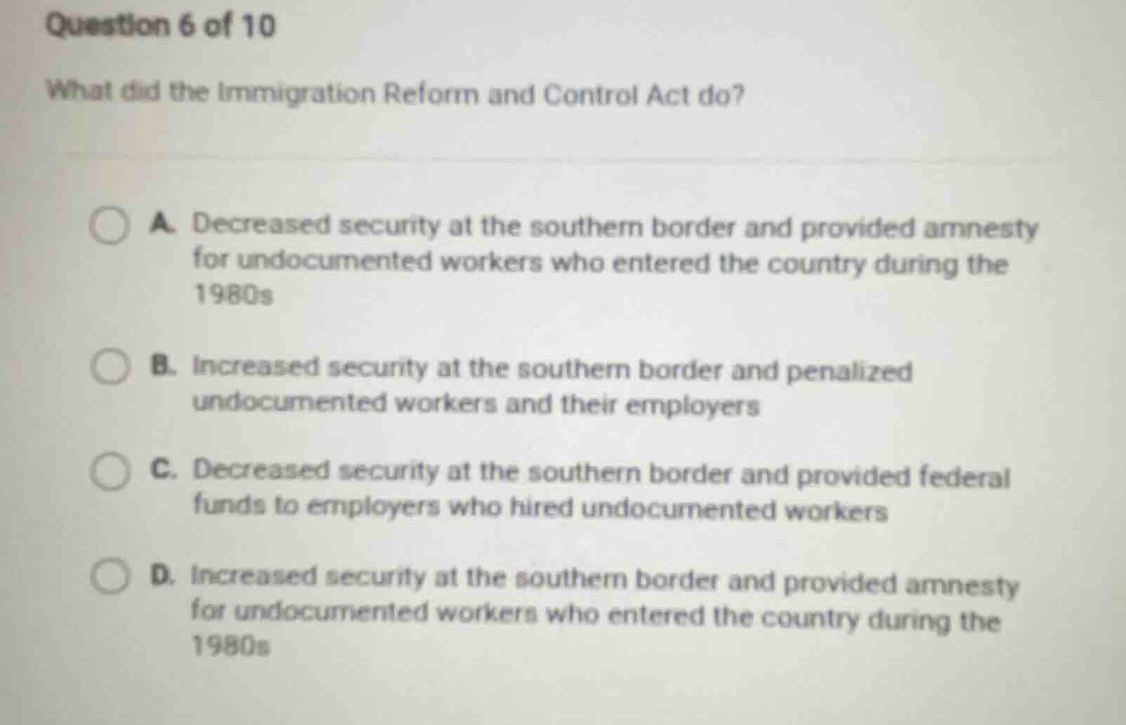 question 6 of 10 what did the immigration reform and control act do? a.…
