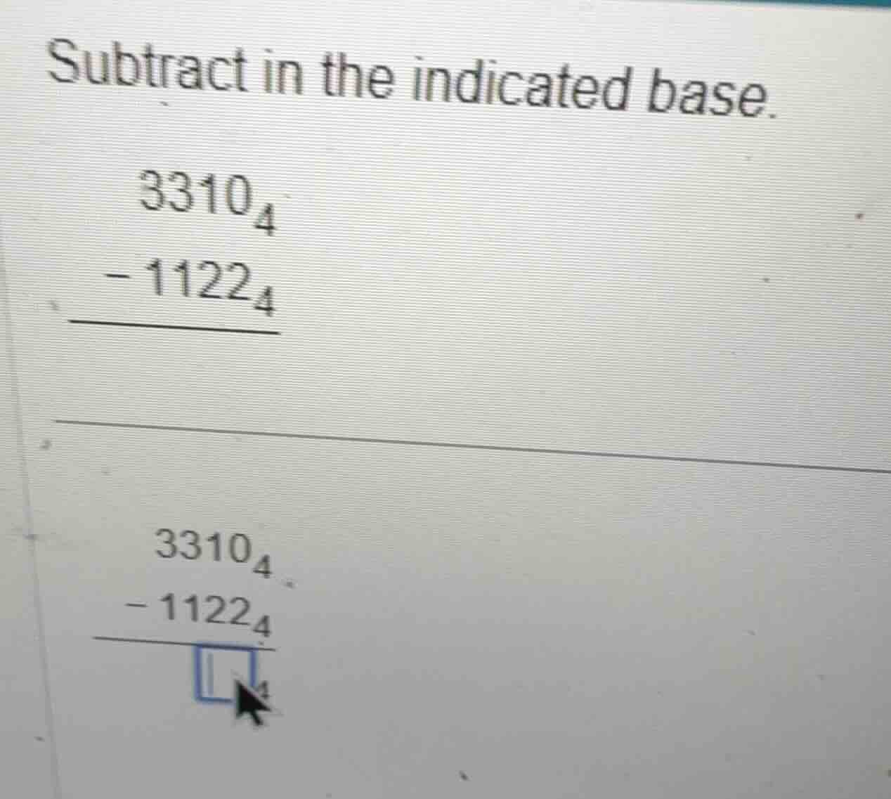 subtract in the indicated base. \\ \\begin{array}{r} 3310_4 \\\\ - 1122…