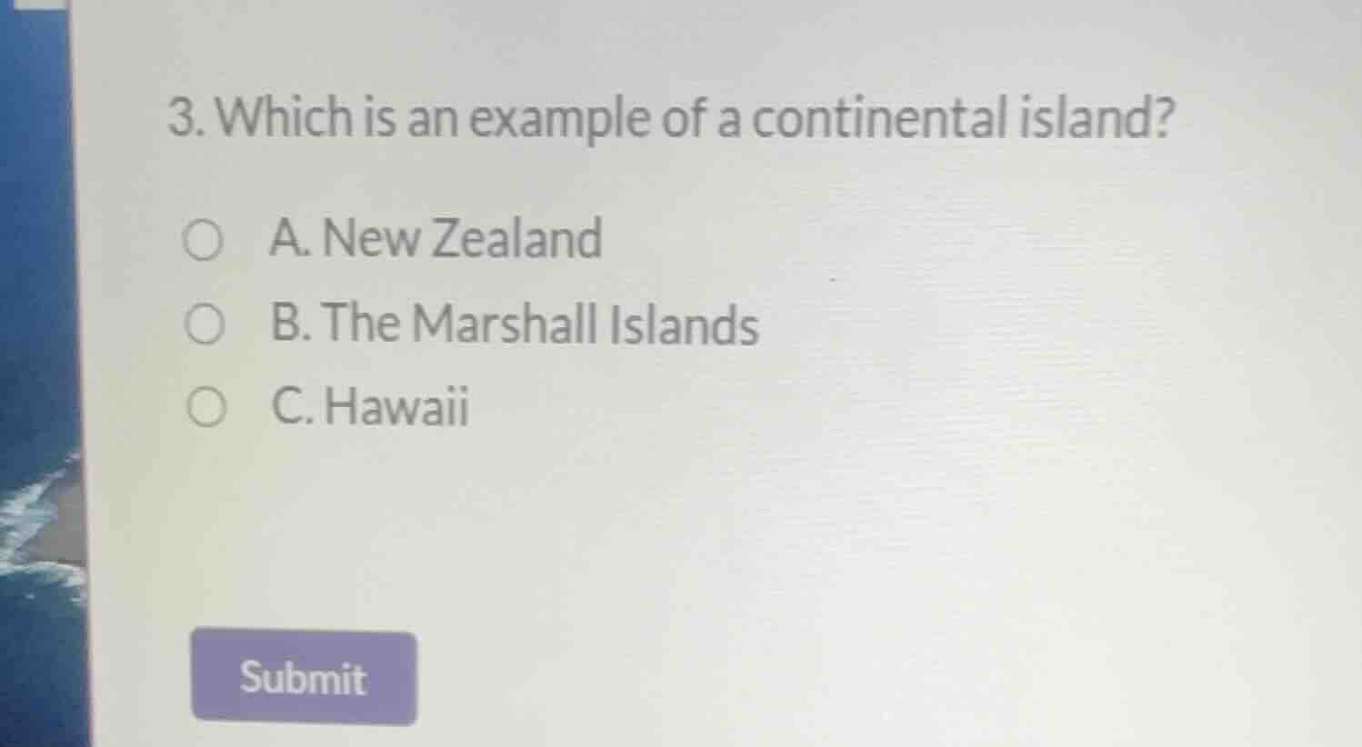 3. which is an example of a continental island? a. new zealand b. the m…