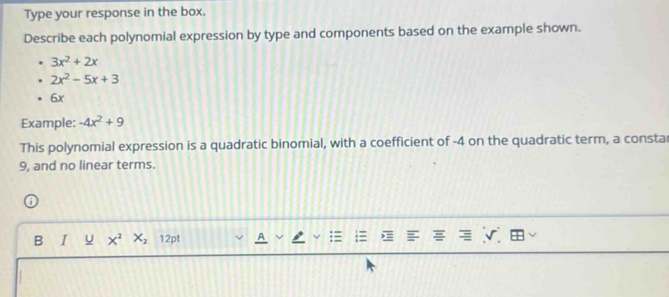 type your response in the box. describe each polynomial expression by t…