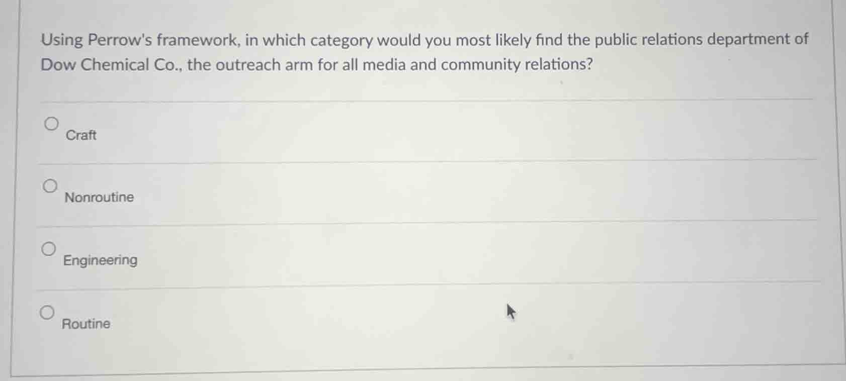 using perrows framework, in which category would you most likely find t…
