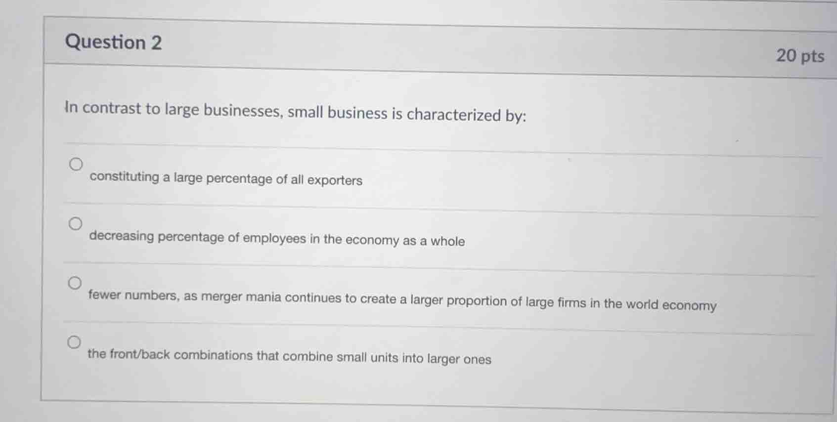 question 2 20 pts in contrast to large businesses, small business is ch…