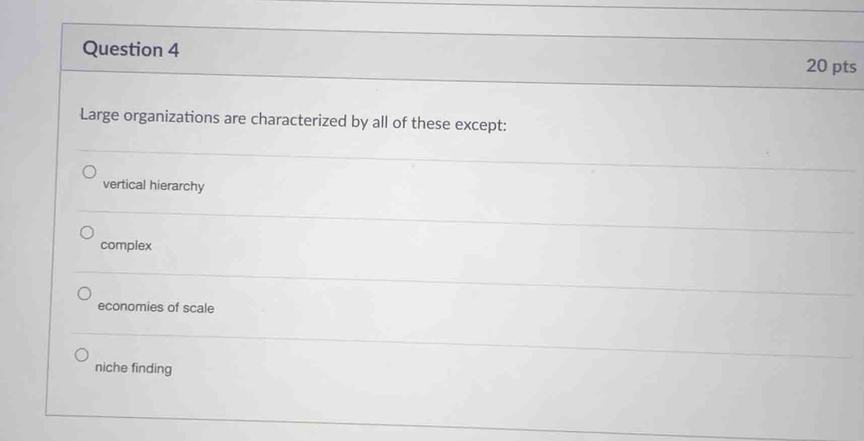 question 4 20 pts large organizations are characterized by all of these…