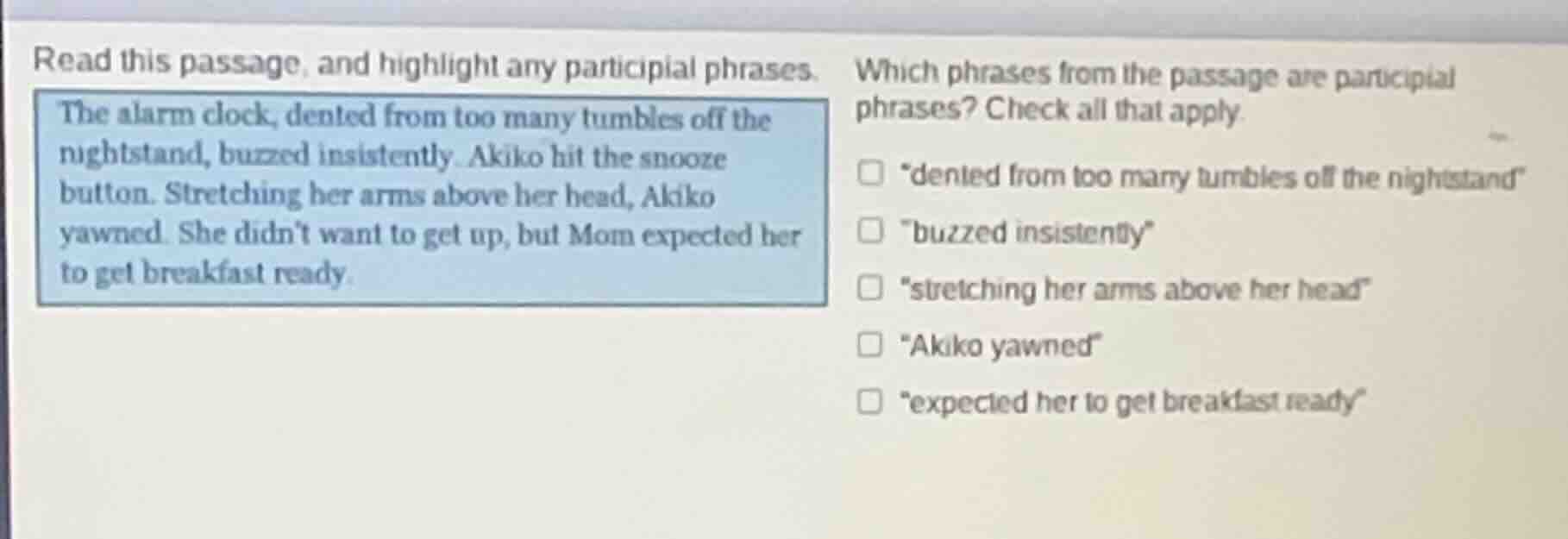 read this passage, and highlight any participial phrases. the alarm clo…