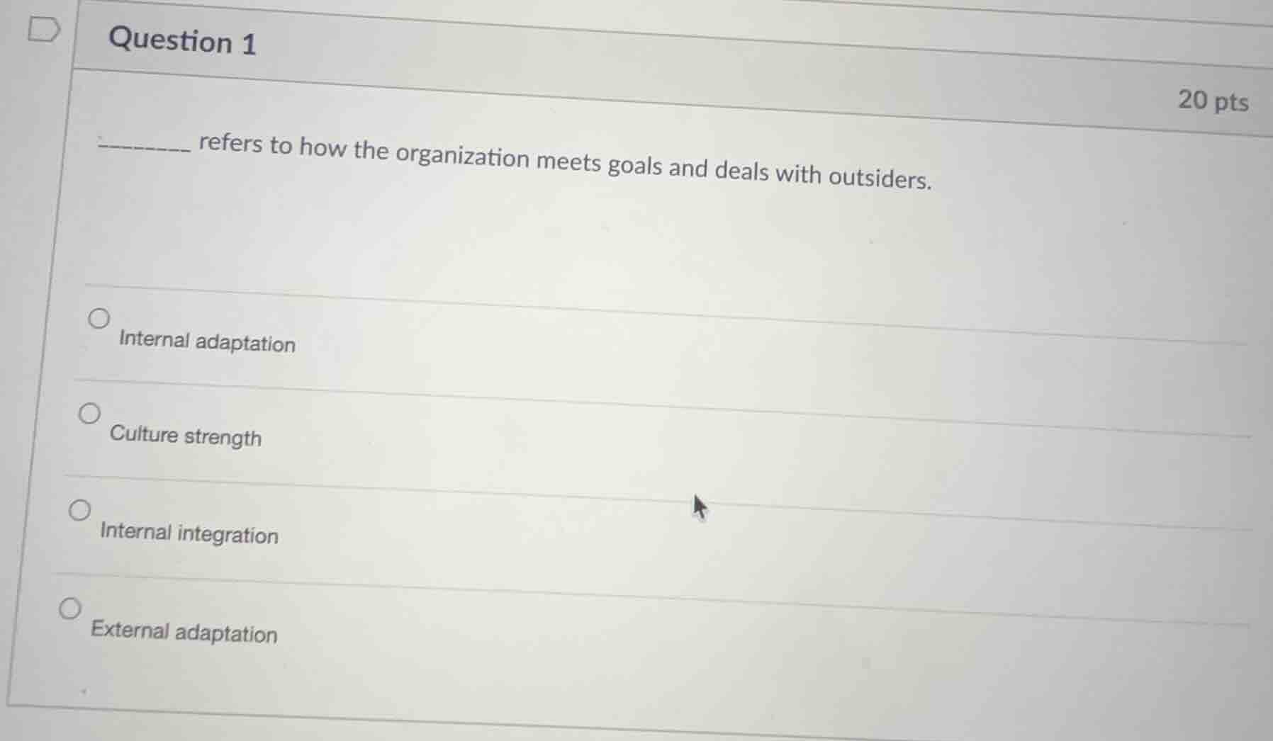 question 1 20 pts ______ refers to how the organization meets goals and…