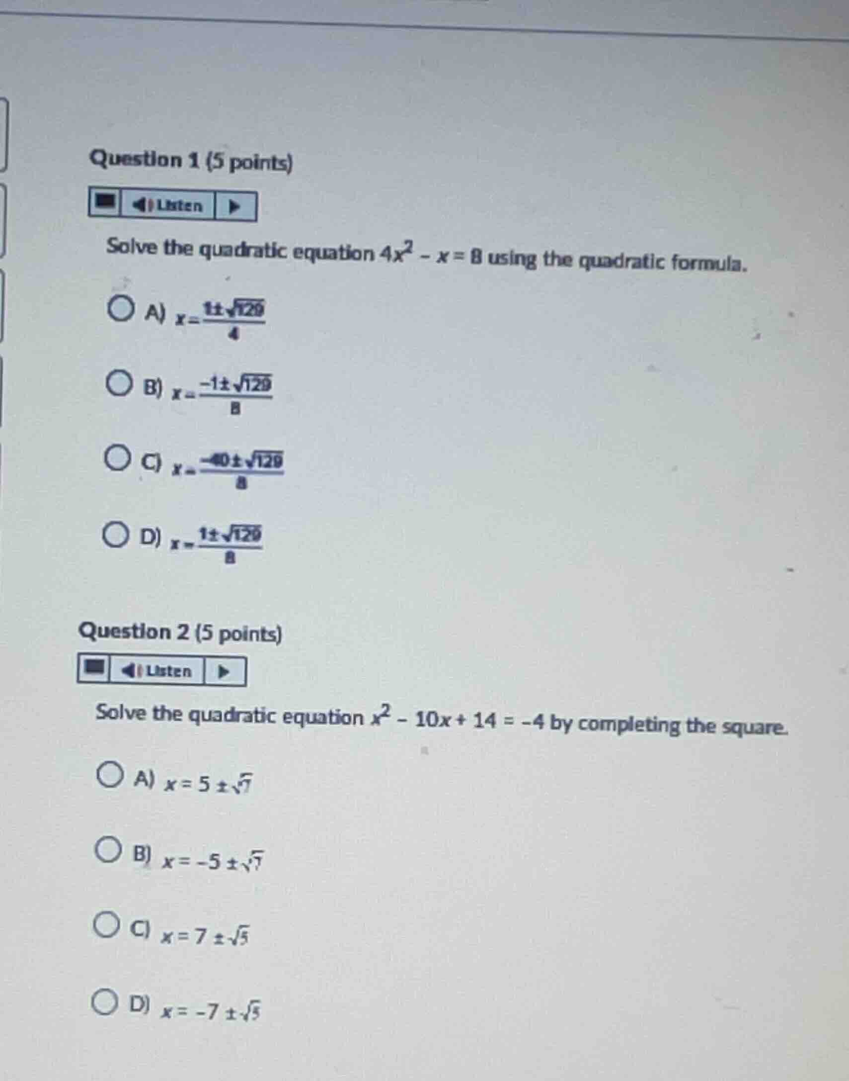 question 1 (5 points) solve the quadratic equation (4x^2 - x = 8) using…