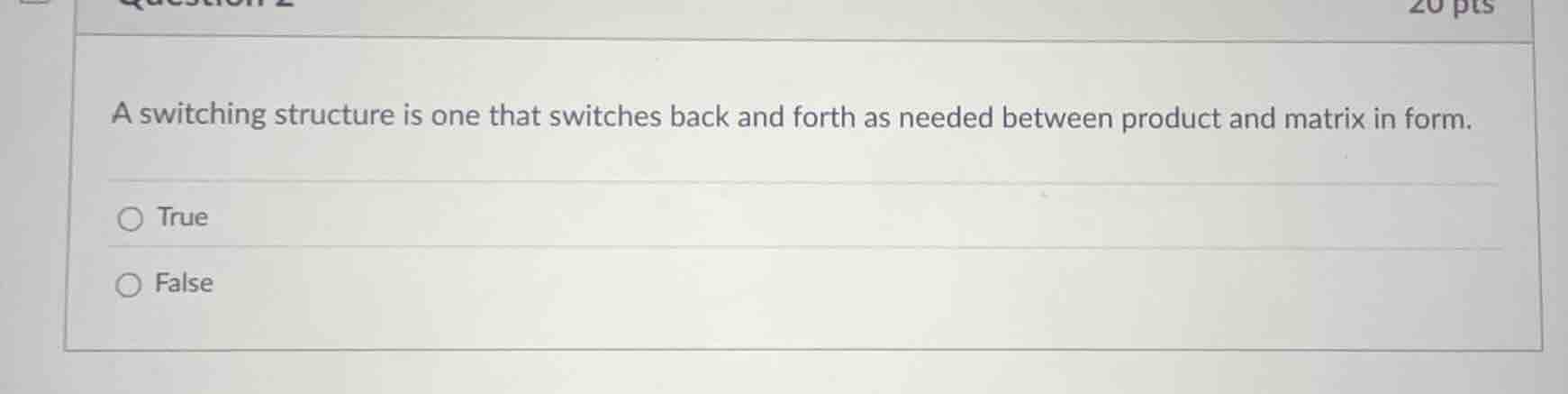 question 2 a switching structure is one that switches back and forth as…