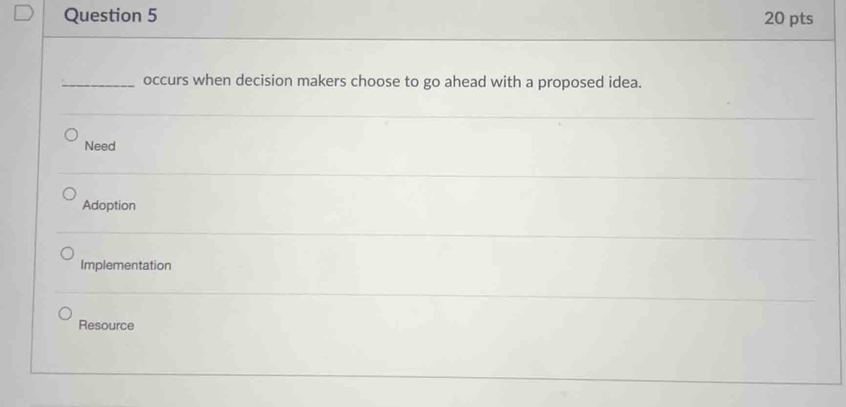 question 5 _______ occurs when decision makers choose to go ahead with …