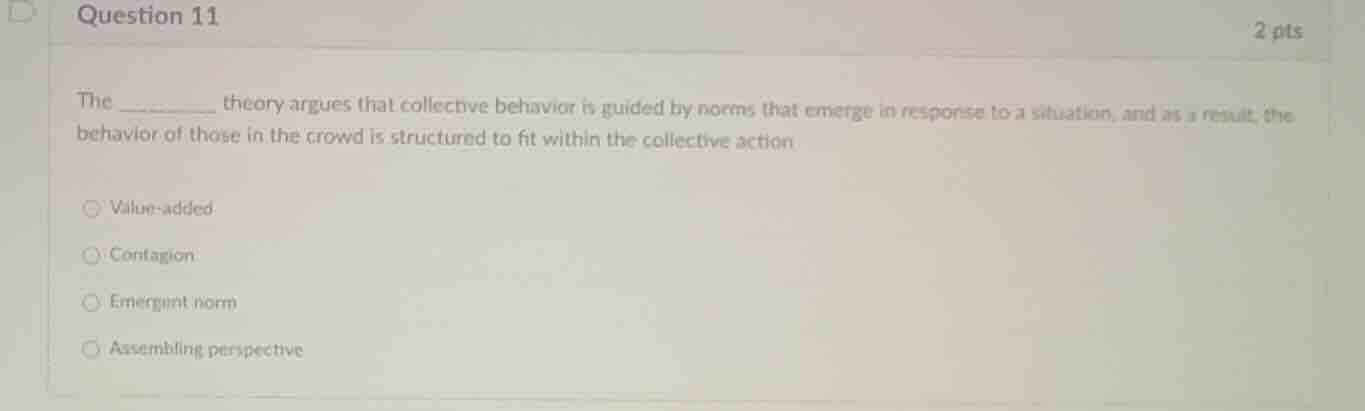question 11 2 pts the ________ theory argues that collective behavior i…
