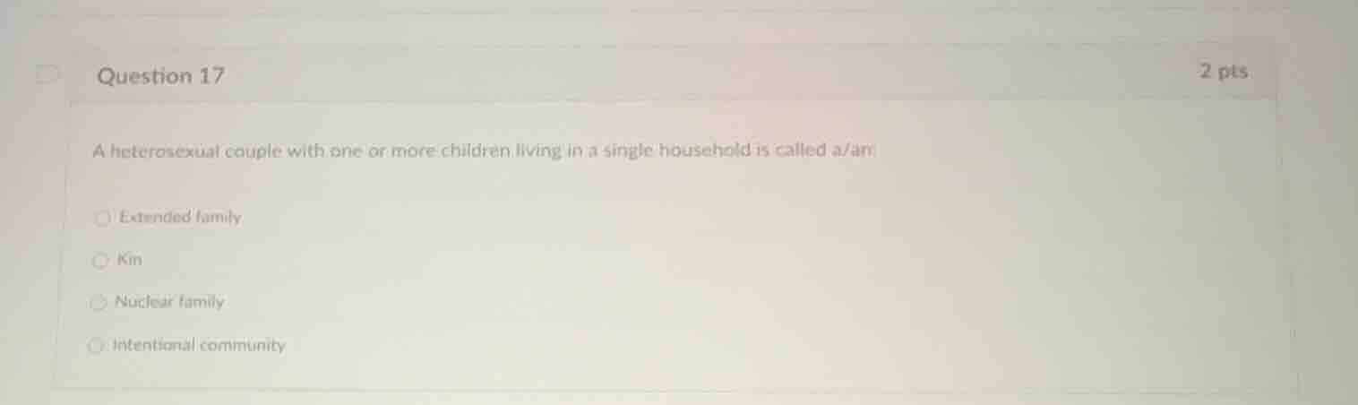 question 17 2 pts a heterosexual couple with one or more children livin…