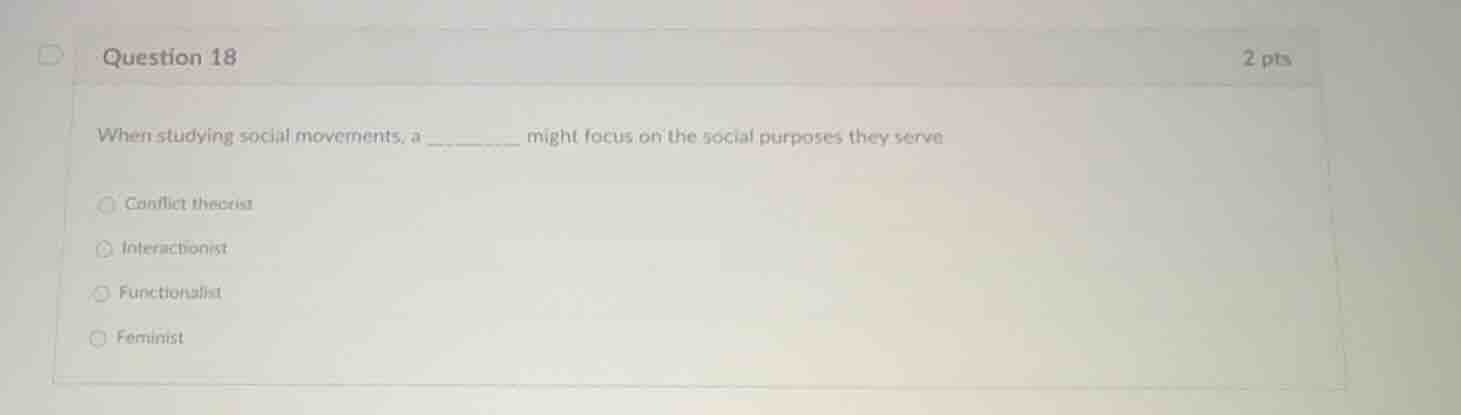 question 18 when studying social movements, a ________ might focus on t…
