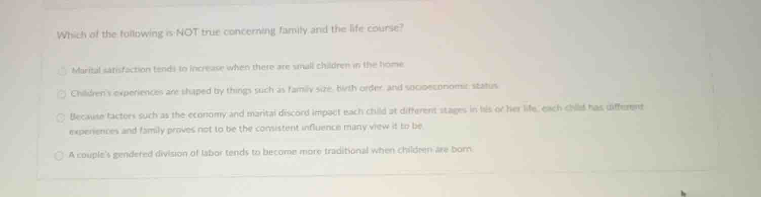 which of the following is not true concerning family and the life cours…