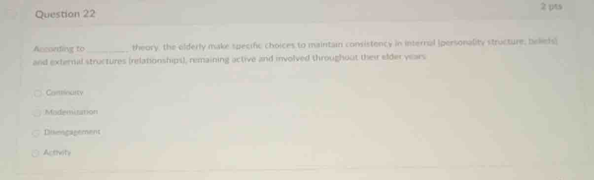 question 22 according to ________ theory, the elderly make specific cho…
