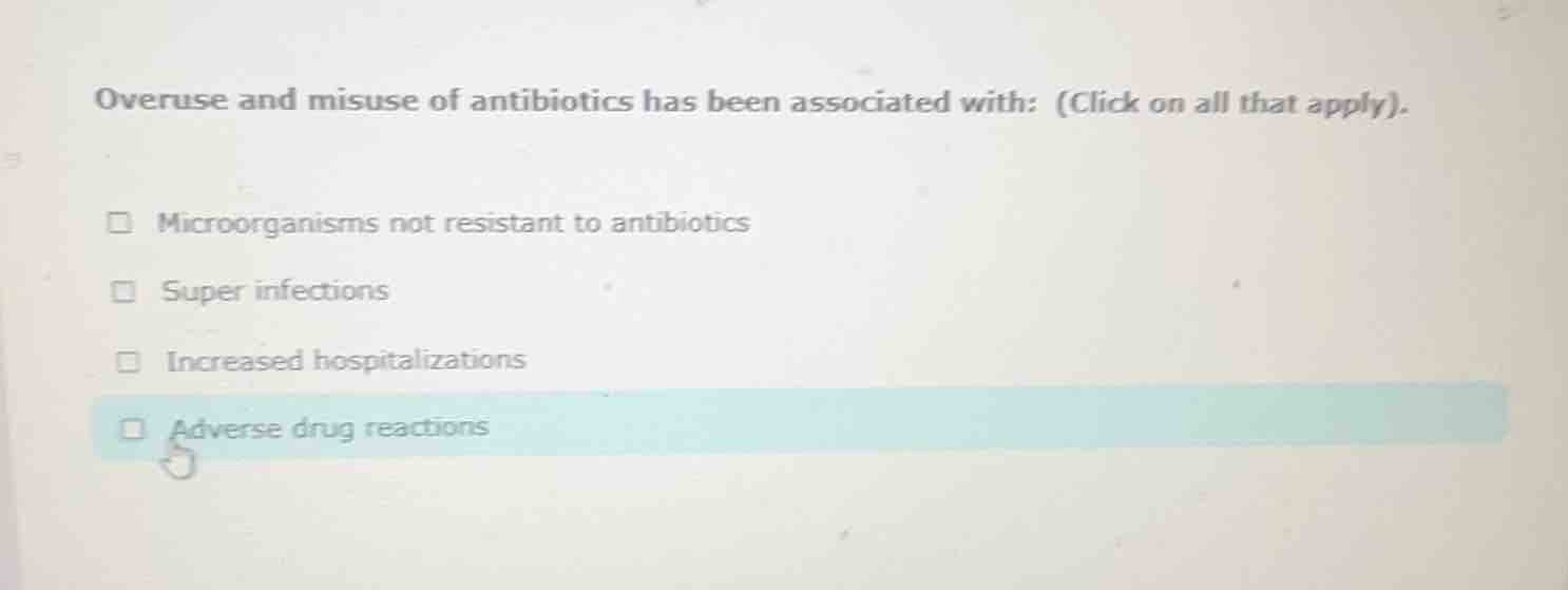overuse and misuse of antibiotics has been associated with: (click on a…