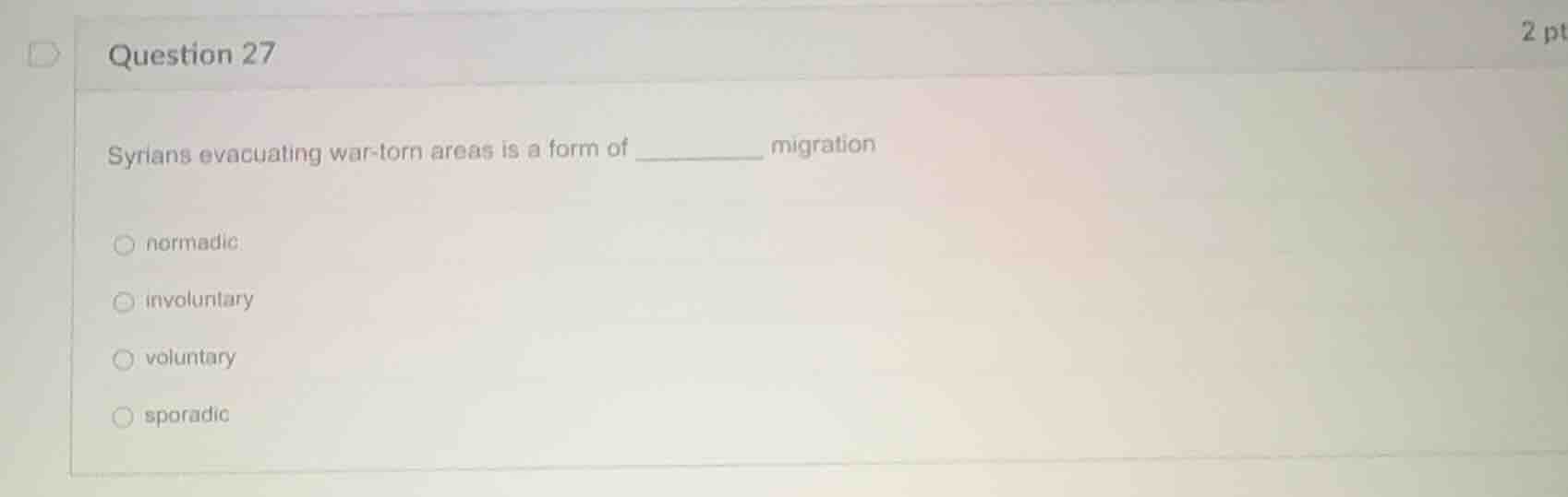 question 27 syrians evacuating war-torn areas is a form of ________ mig…