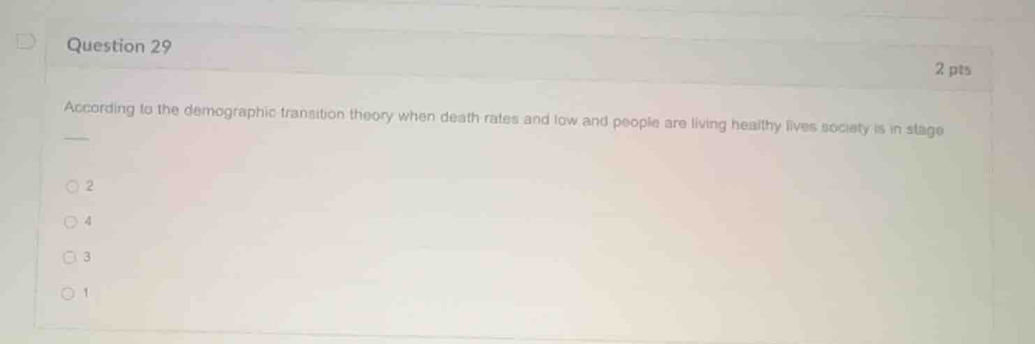 question 29 2 pts according to the demographic transition theory when d…