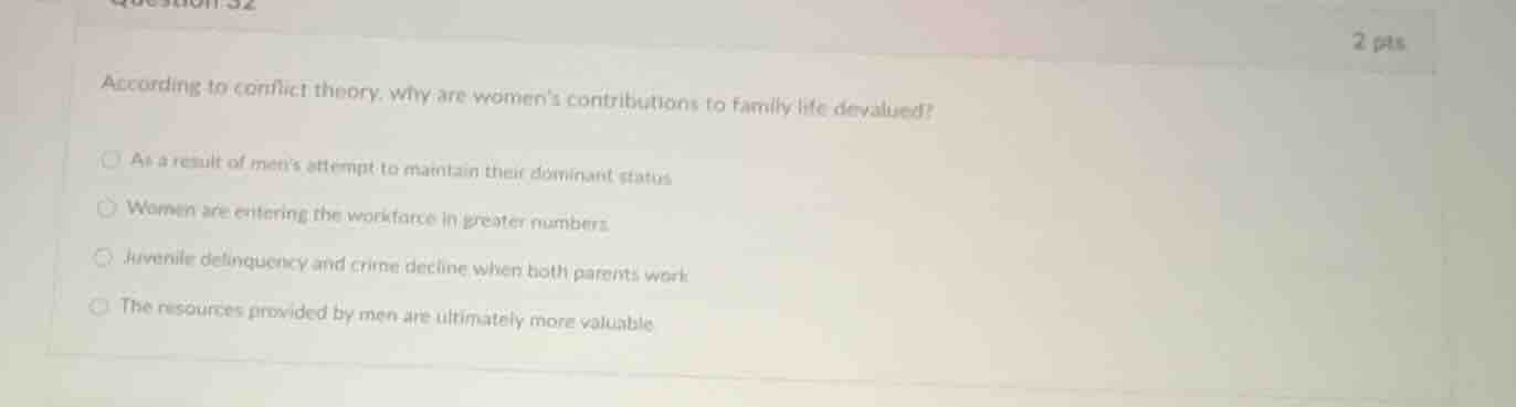 according to conflict theory, why are womens contributions to family li…