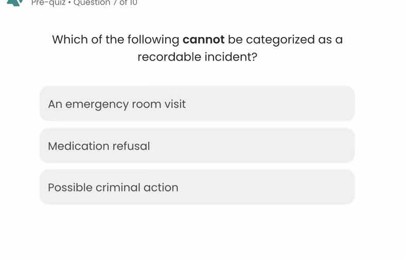 which of the following cannot be categorized as a recordable incident? …