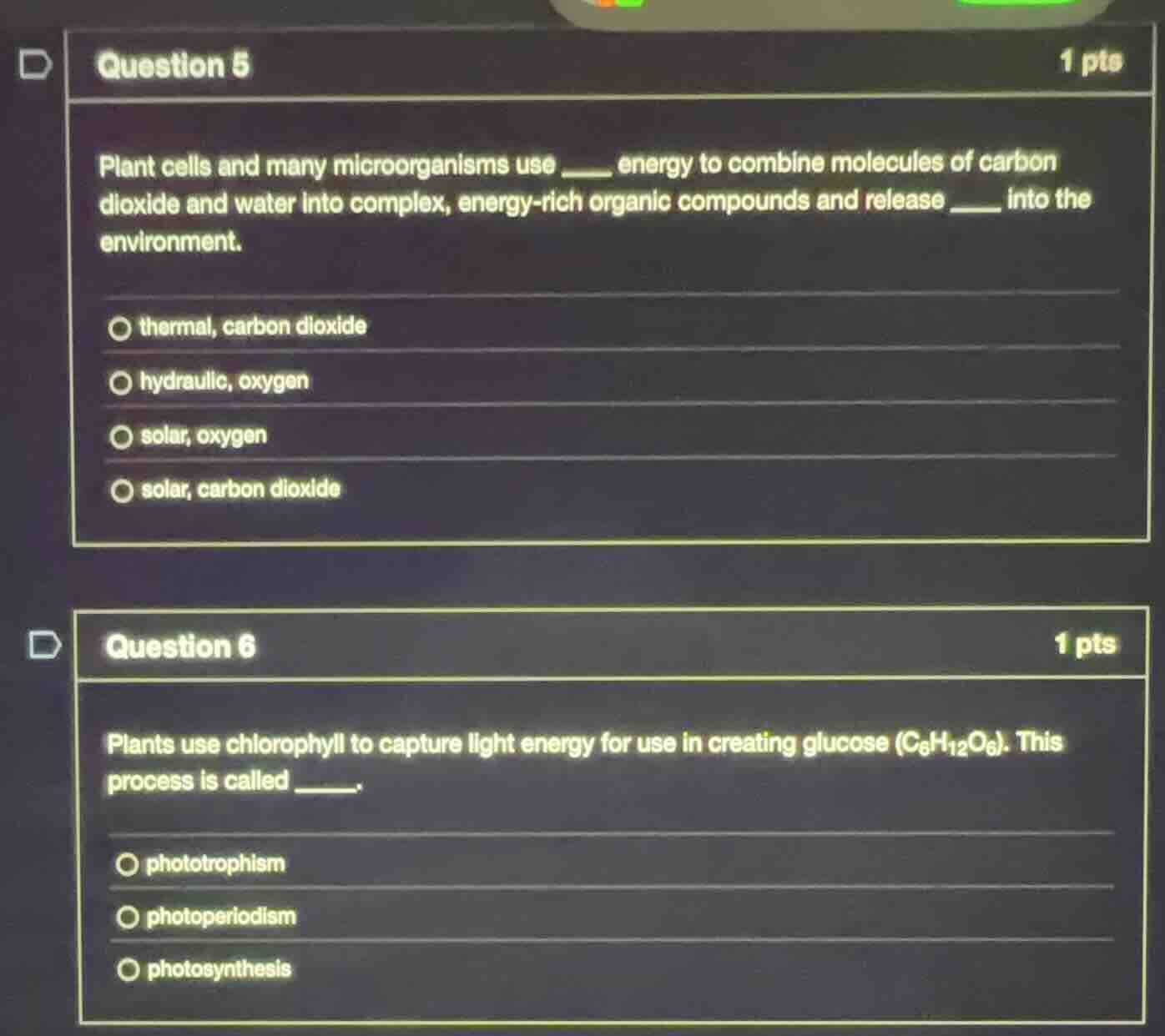 question 5 1 pts plant cells and many microorganisms use ___ energy to …