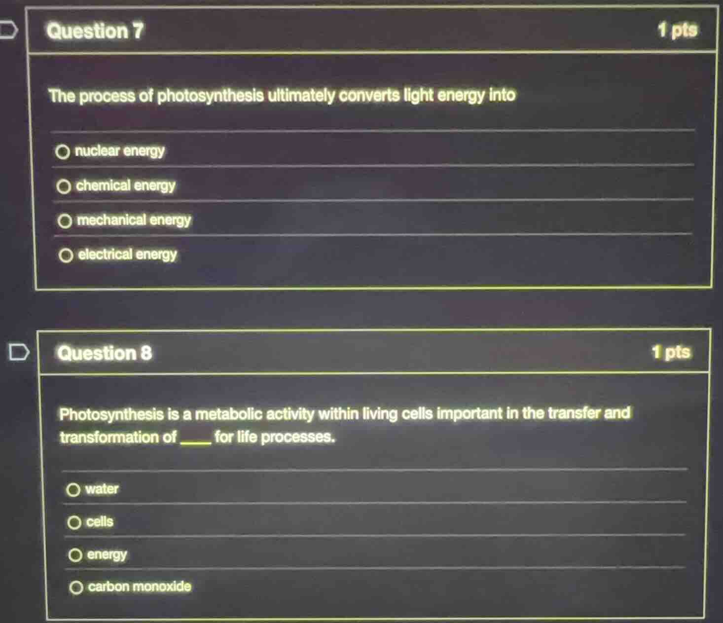 question 7 1 pts the process of photosynthesis ultimately converts ligh…
