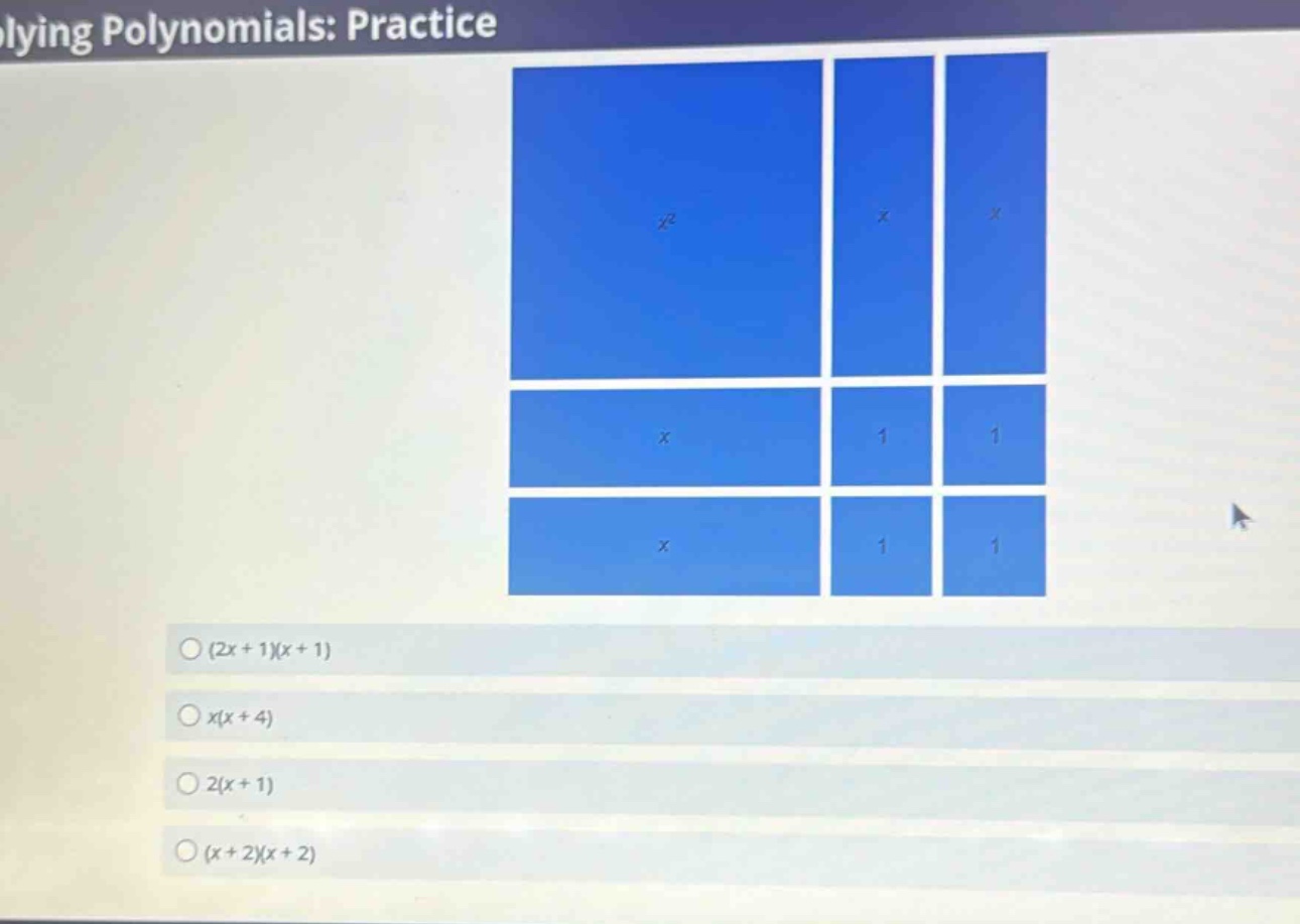 multiplying polynomials: practice \\( (2x + 1)(x + 1) \\) \\( x(x + 4) …