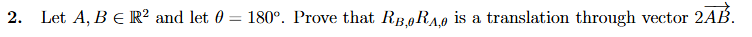 2. let (a, b \\in \\mathbb{r}^2) and let (\\theta = 180^\\circ). prove …