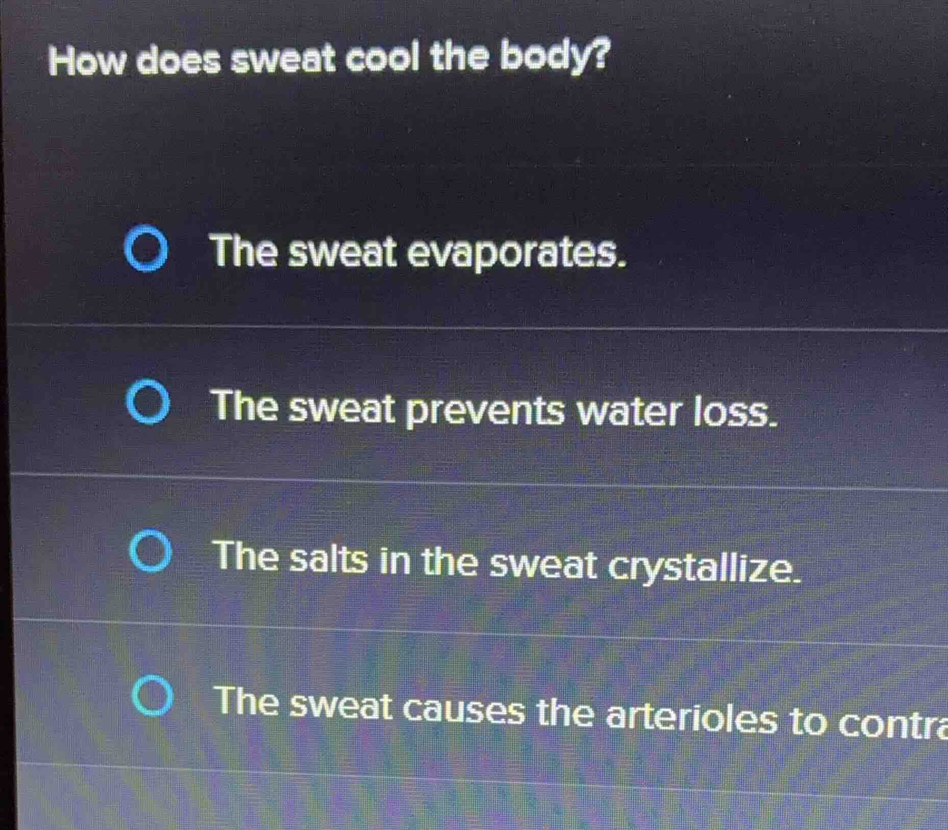 how does sweat cool the body? - the sweat evaporates. - the sweat preve…