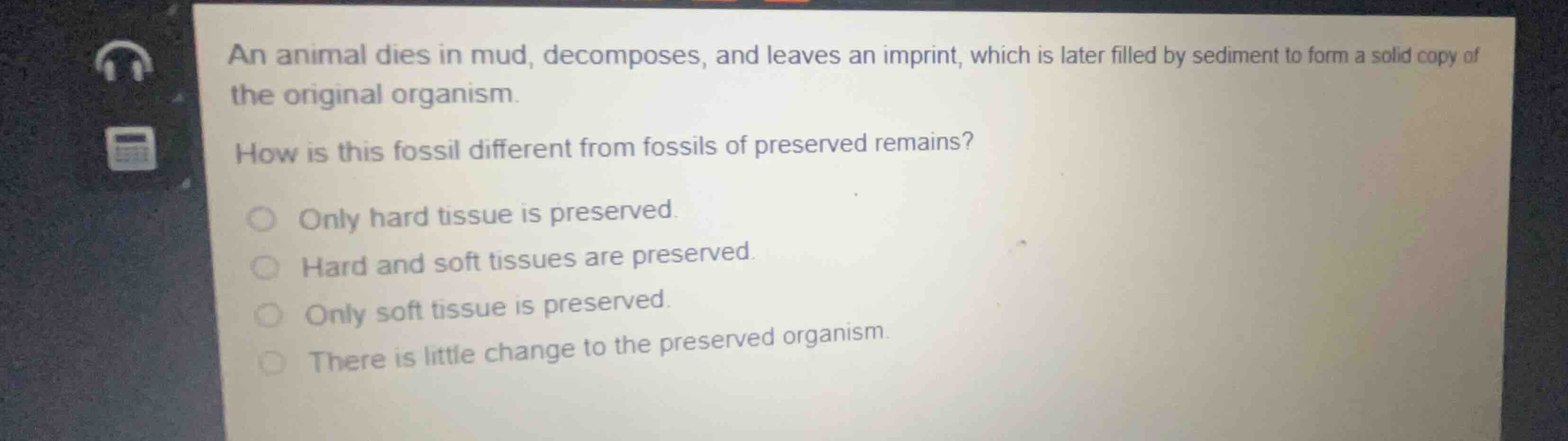 an animal dies in mud, decomposes, and leaves an imprint, which is late…
