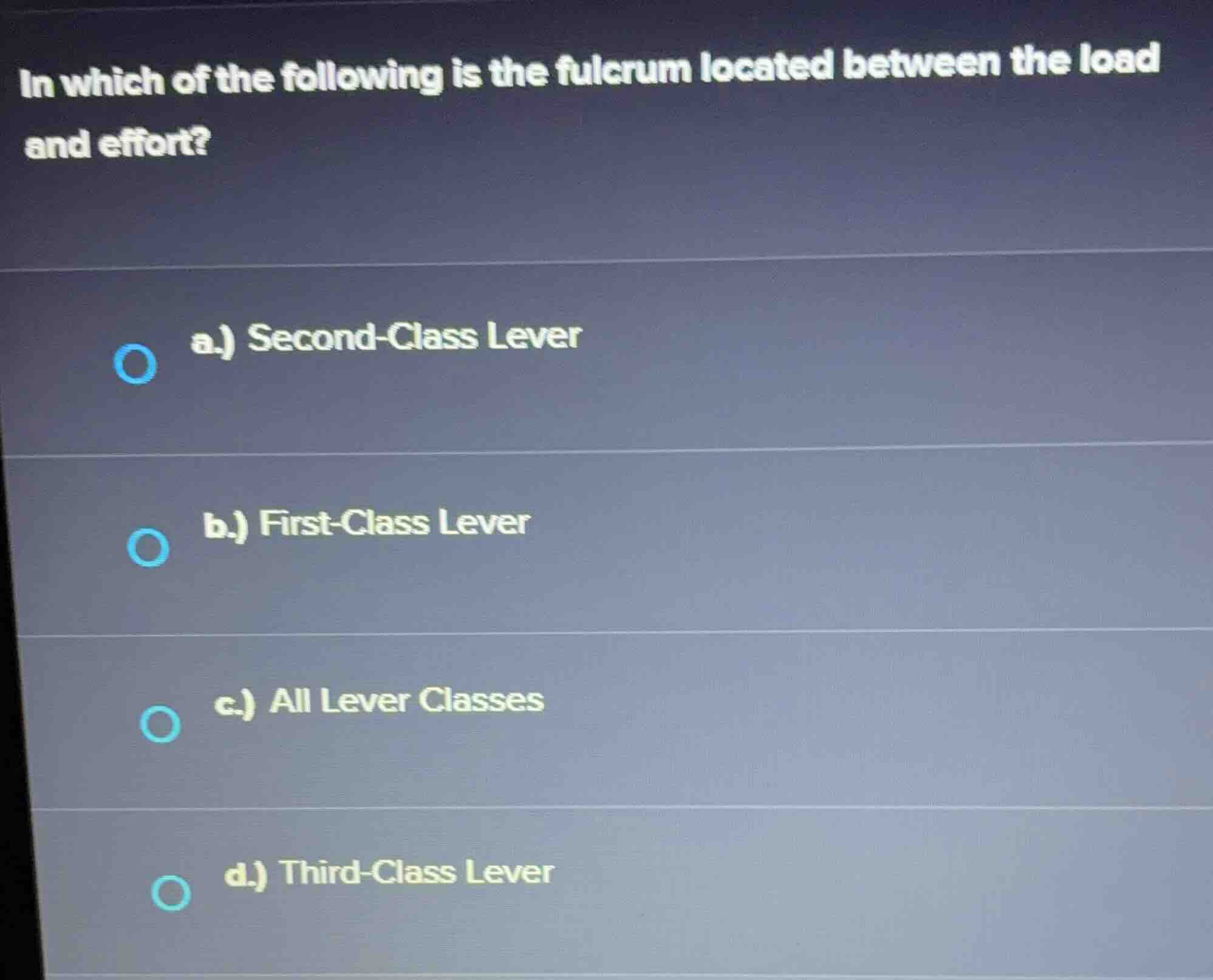 in which of the following is the fulcrum located between the load and e…