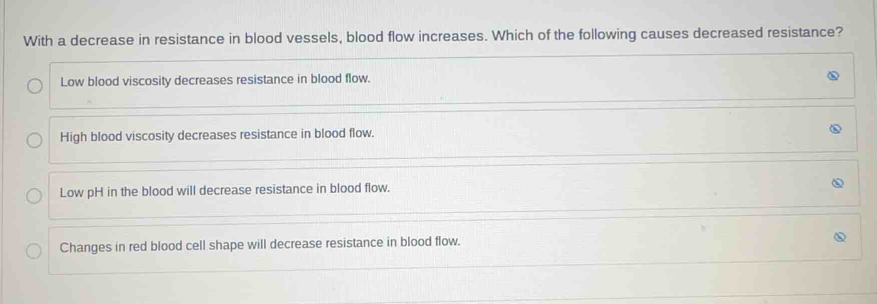 with a decrease in resistance in blood vessels, blood flow increases. w…