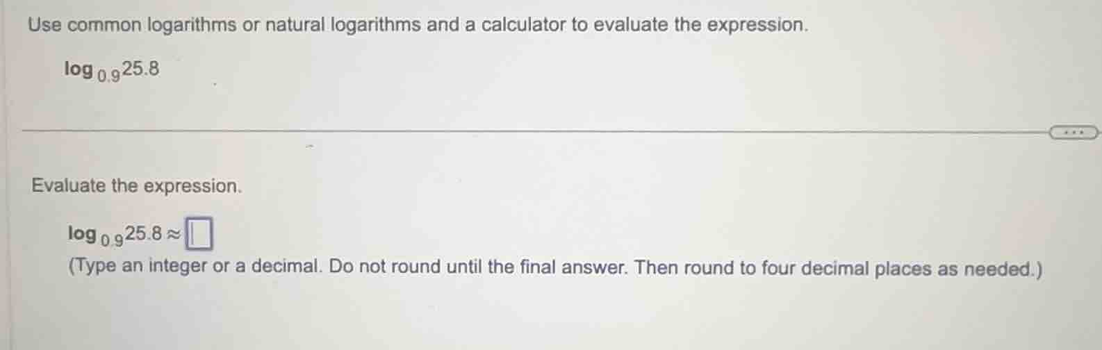 use common logarithms or natural logarithms and a calculator to evaluat…
