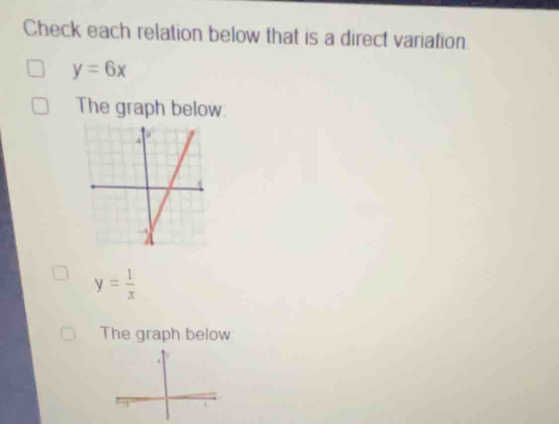 check each relation below that is a direct variation. \\(y = 6x\\) the …