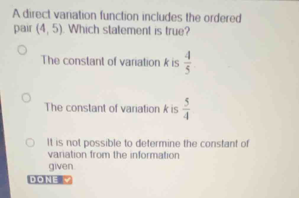 a direct variation function includes the ordered pair \\((4, 5)\\). whi…