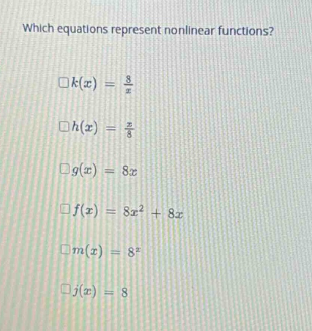 which equations represent nonlinear functions? \\(k(x) = \\frac{8}{x}\\…
