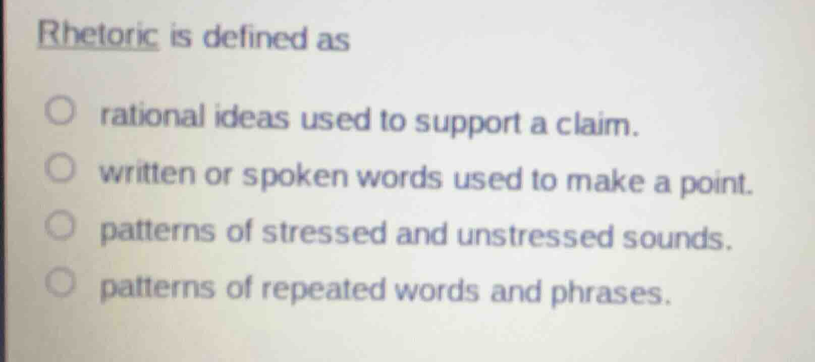 rhetoric is defined as rational ideas used to support a claim. written …