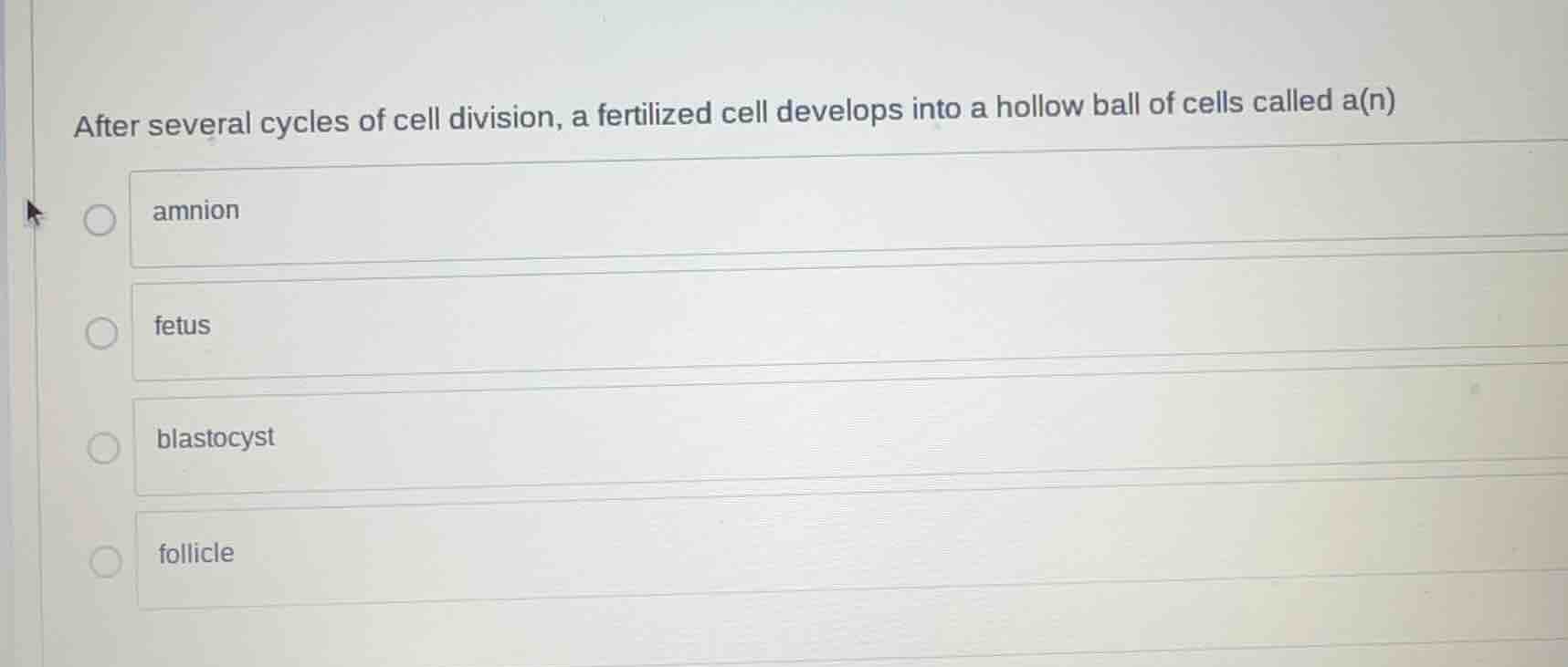 after several cycles of cell division, a fertilized cell develops into …