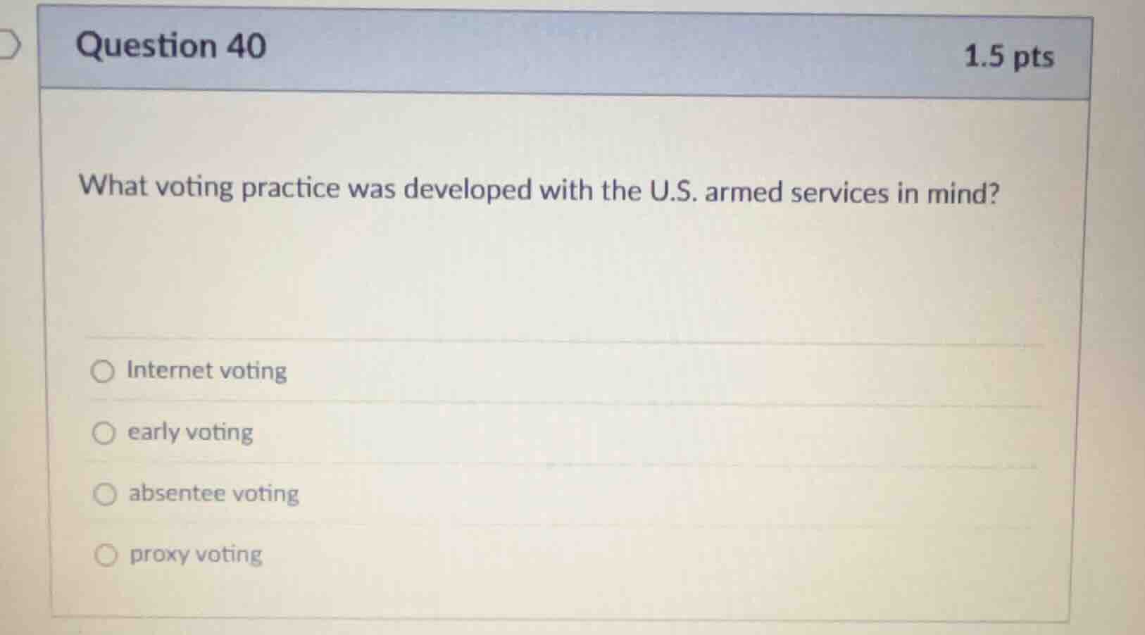 question 40 1.5 pts what voting practice was developed with the u.s. ar…