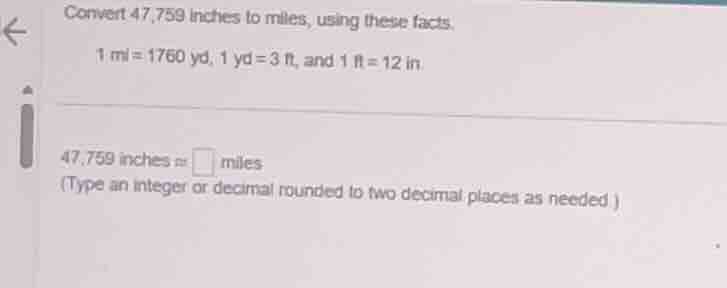 convert 47,759 inches to miles, using these facts. \\(1\\text{ mi} = 17…