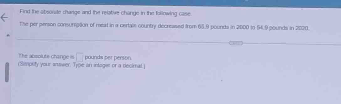 find the absolute change and the relative change in the following case.…