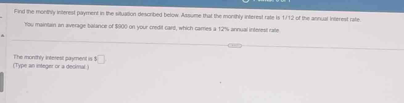 find the monthly interest payment in the situation described below. ass…